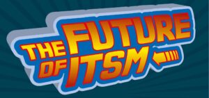 The future of ITSM